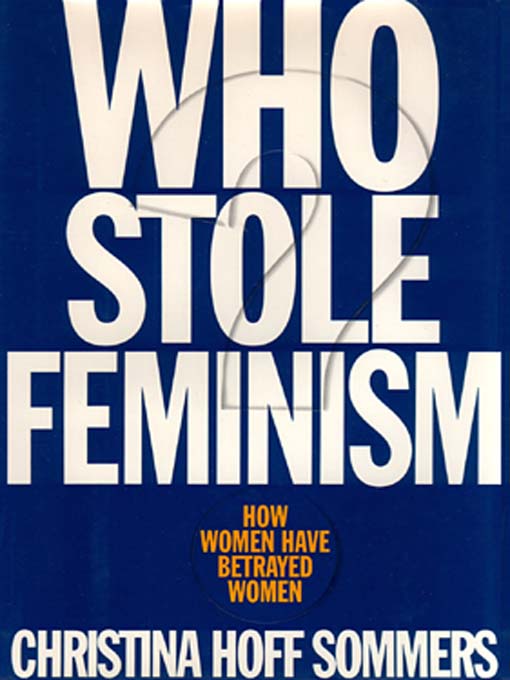 Title details for Who Stole Feminism? by Christina Hoff Sommers - Available